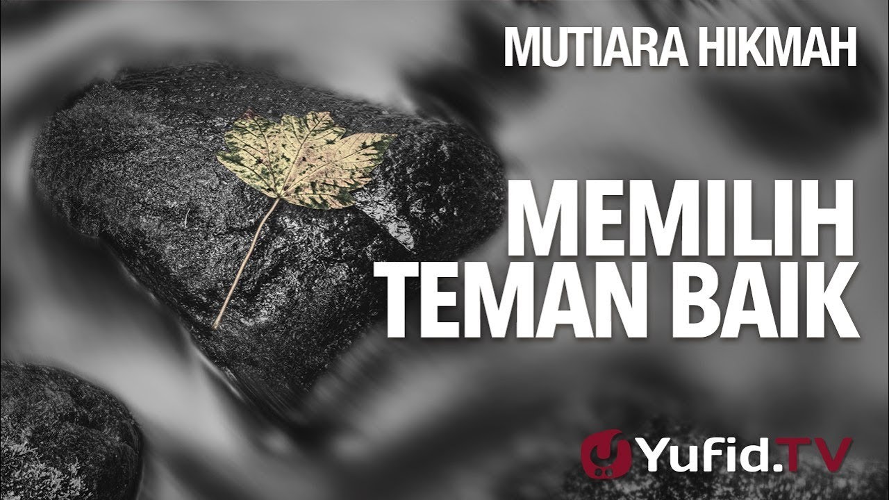 Read more about the article Memilih Teman Yang Baik