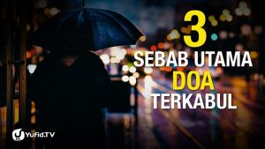 Read more about the article Ada 3 Sebab Utama Terkabulnya Doa